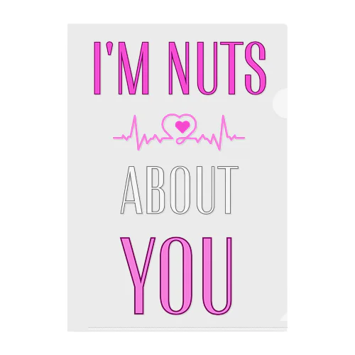 i'm nuts about you(私はあなたに夢中です) クリアファイル