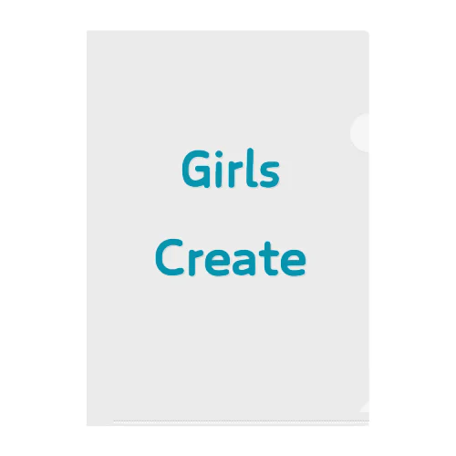 Girls Create-女性たちが創造的である事を表す言葉 Clear File Folder