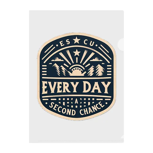 Every day is a Second Chance クリアファイル