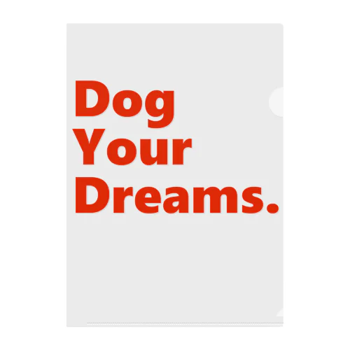Dog Your Dreams. クリアファイル