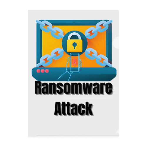 Ransomware Attack  ランサムウェア 攻撃 クリアファイル