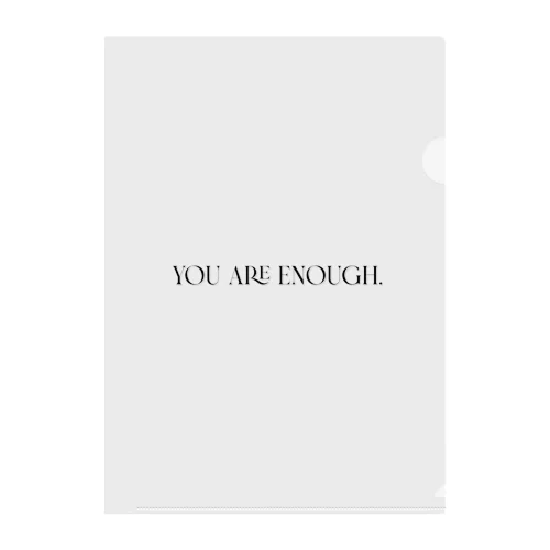 YOU ARE ENOUGH. クリアファイル