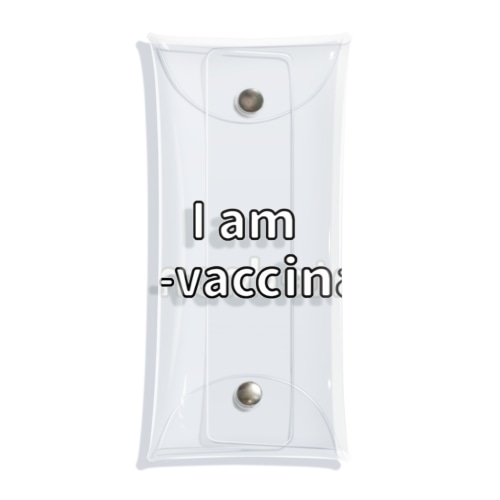 私はワクチン非接種者　I am non-vaccinated Clear Multipurpose Case