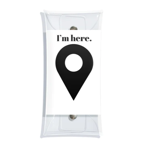 I’ｍ here. Clear Multipurpose Case