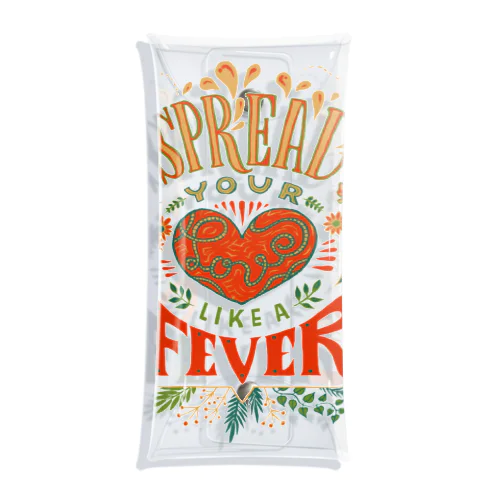 Spread Your Love Like a Fever Clear Multipurpose Case