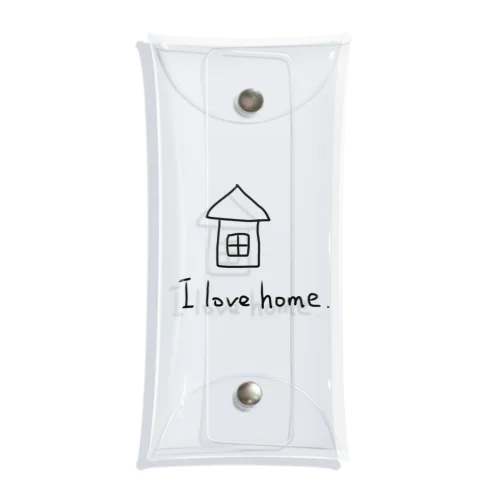 I love home． Clear Multipurpose Case