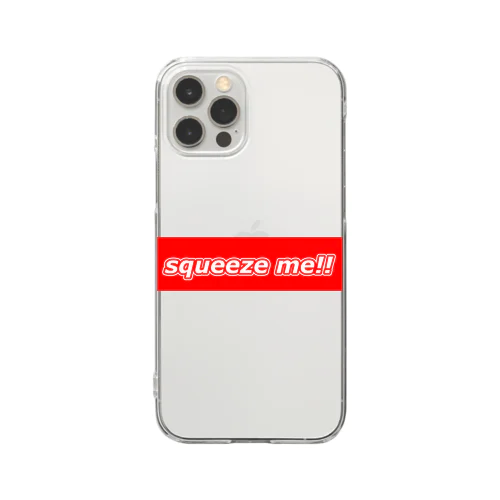 Squeeze Me!! Clear Smartphone Case