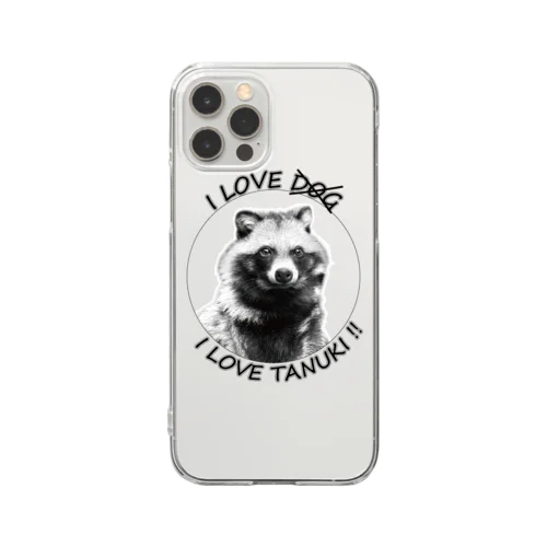 I LOVE TANUKI !! クリアスマホケース