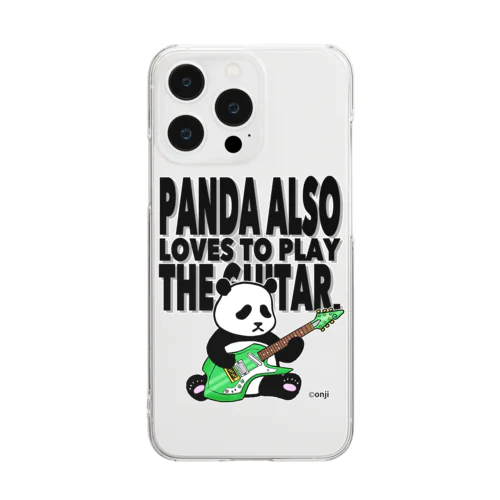 PANDA ALSO LOVES TO PLAY THE GUITAR. GR クリアスマホケース