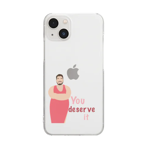 You deserve it Clear Smartphone Case