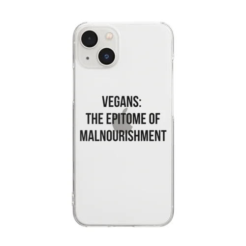 Vegans: The Epitome of Malnourishment（黒文字） Clear Smartphone Case