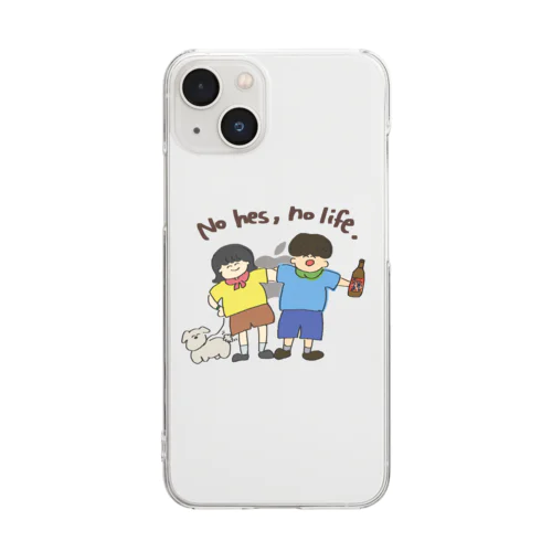 No hes, no life. Clear Smartphone Case