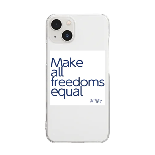 Make all freedoms equal クリアスマホケース