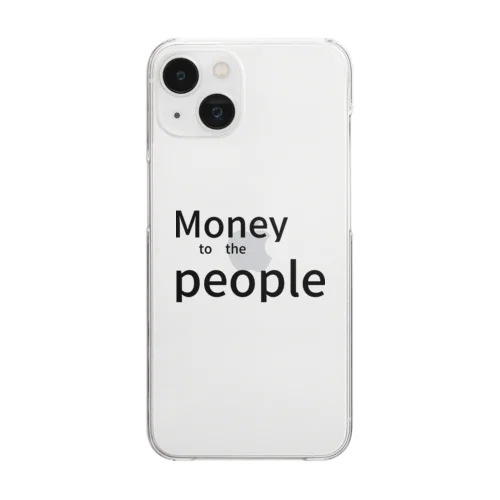 Money　to　the　people クリアスマホケース