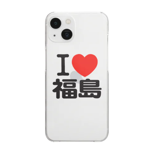 I LOVE 福島 Clear Smartphone Case