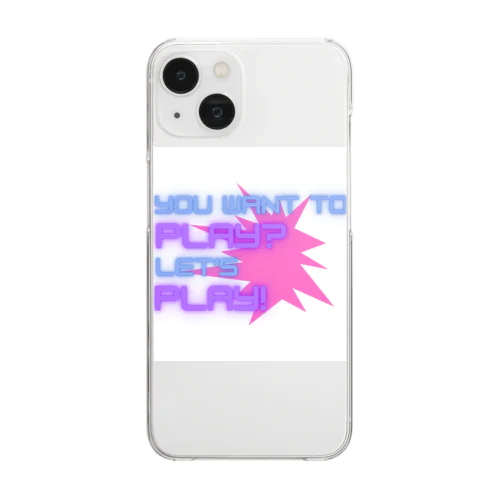 YOU WANT TO PLAY? Clear Smartphone Case