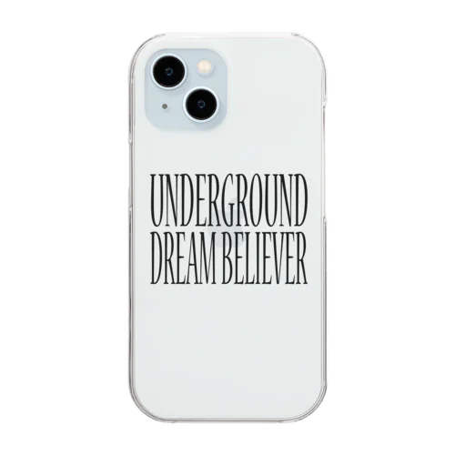 UNDERGROUD DREAM BELIEVER Clear Smartphone Case