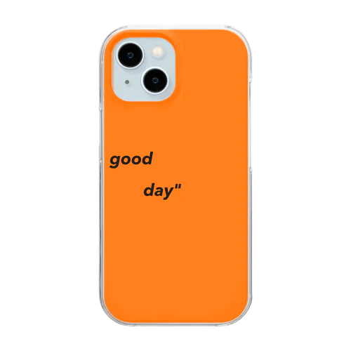 good day" Clear Smartphone Case