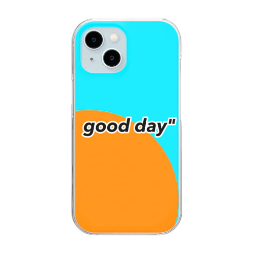 good day" Clear Smartphone Case