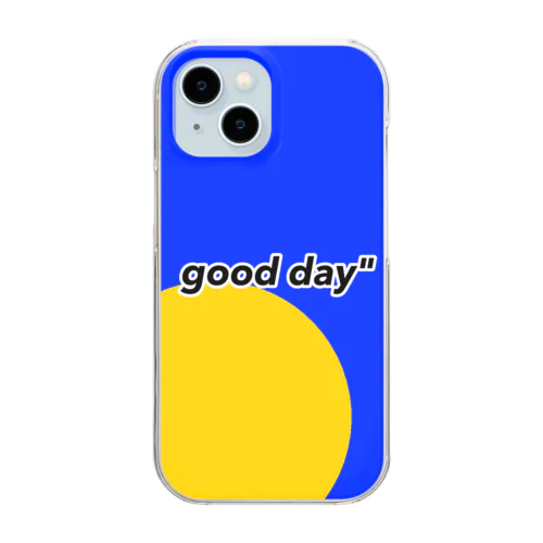 good day" Clear Smartphone Case