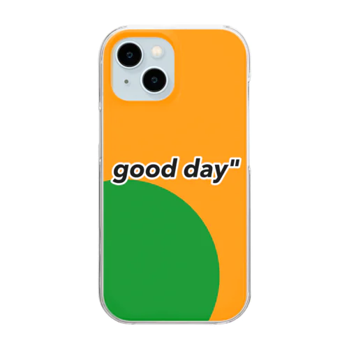 good day" Clear Smartphone Case