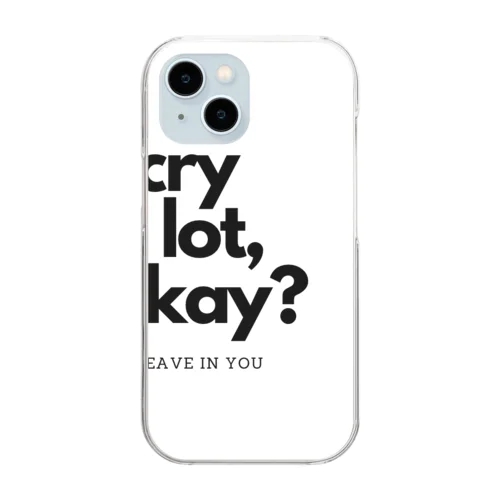 I cry a lot,okay? Clear Smartphone Case