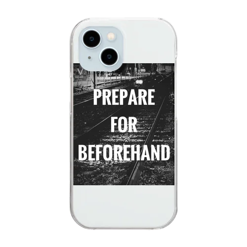 PREPARE FOR BEFOREHAND Clear Smartphone Case