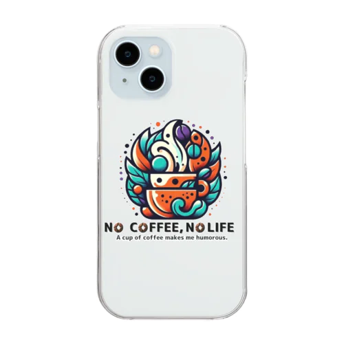 NO COFFEE, NO LIFE (humorous) クリアスマホケース