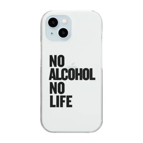 NO ALCOHOL NO LIFE ノーアルコールノーライフ クリアスマホケース