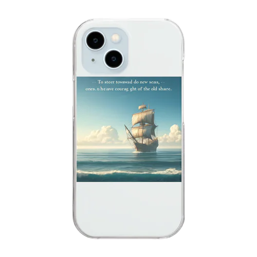 新しい海へ舵を切るには、古い岸を見失う勇気が必要だ。 Clear Smartphone Case