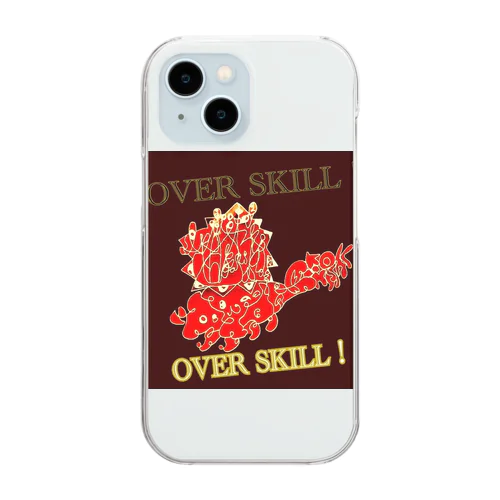 OVER SKILL!  Clear Smartphone Case