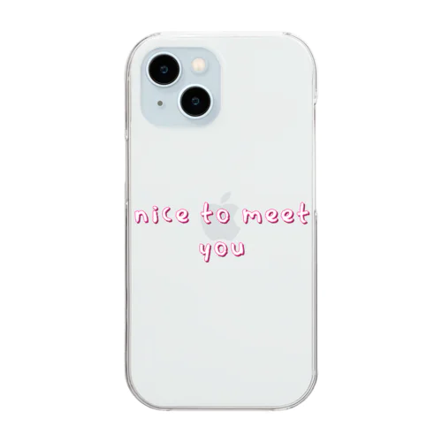 nice to meet you Clear Smartphone Case