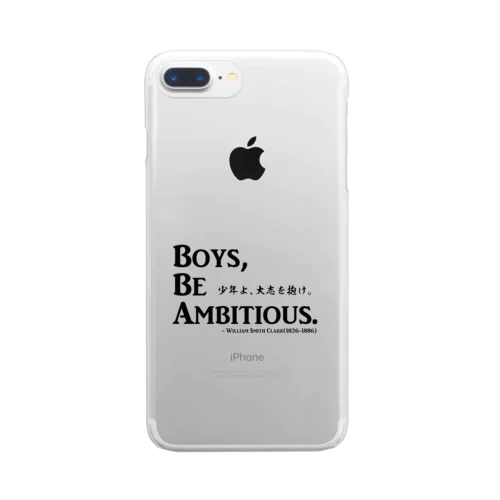 名言：「少年よ、大志を抱け」(Boys, Be Ambitious.)：クラーク博士 Clear Smartphone Case