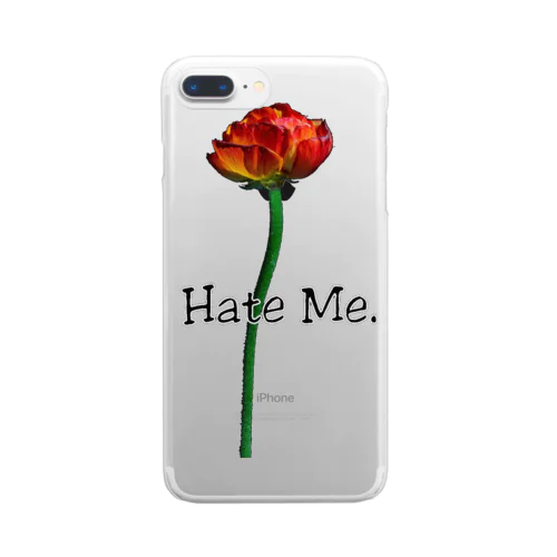 「Hate Me FLOWER」 Clear Smartphone Case