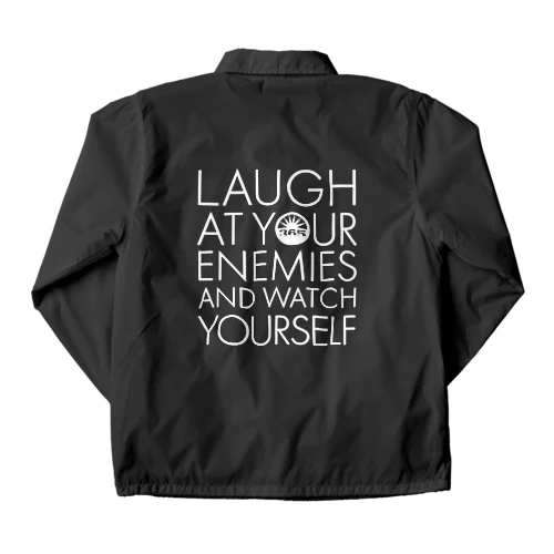 Lough at Your Enemies and Watch Yourself_w コーチジャケット