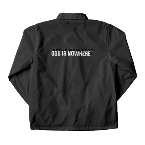 GOD IS N O W H E R E Coach Jacket