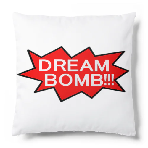 DREAM BOMB!!!　~ユメノバクダン打ち上げろ！！！~ Cushion