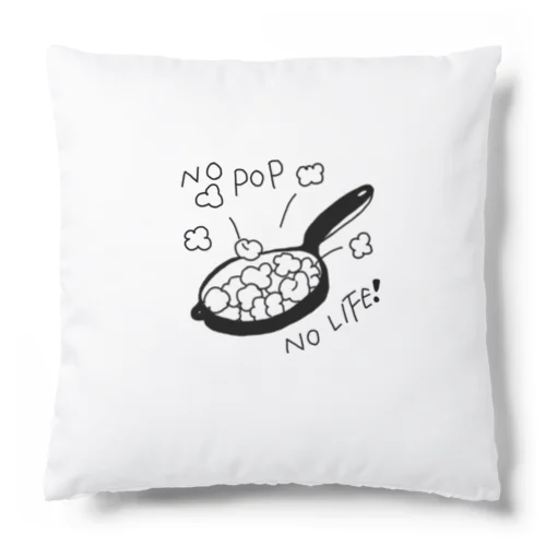 NO POP NO LIFE Cushion