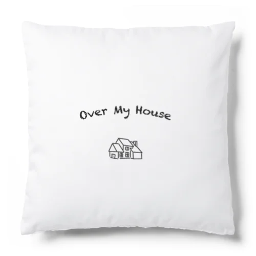 Over My House Cushion