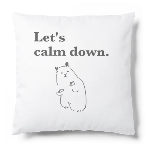 キンクマハムスターおもちの『落ち着いていこう』 Cushion