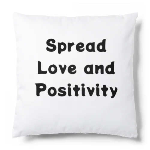 Spread Love and Positivity　愛とポジティブさを広めよう クッション