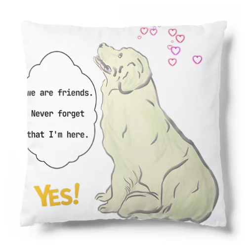 we are friends.  Cushion