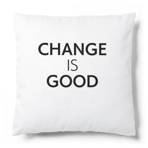 Change is Good Cushion