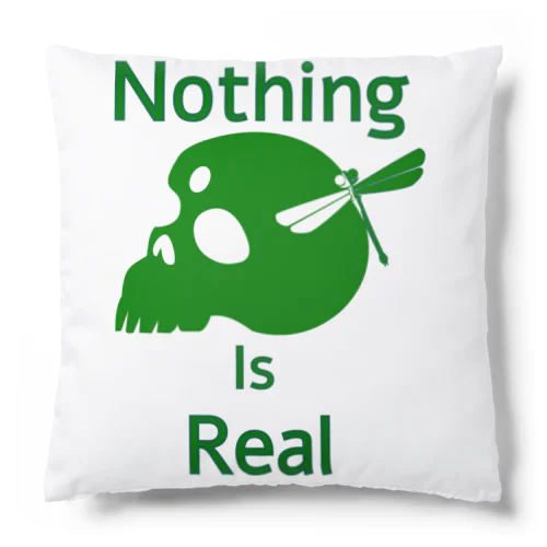 Nothing Is Real.（緑） クッション