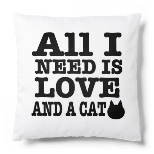 必要なものは愛とネコだけ♡ All I NEED IS LOVE AND A CAT Cushion