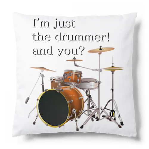 I'm just the drummer! and you? DW h.t. クッション