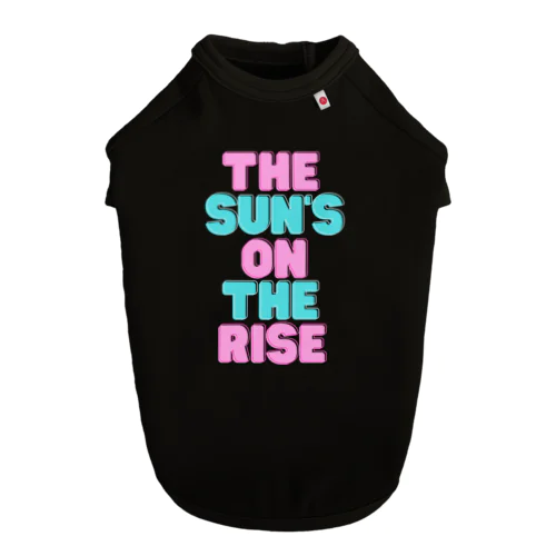 The sun's on the rise Dog T-shirt