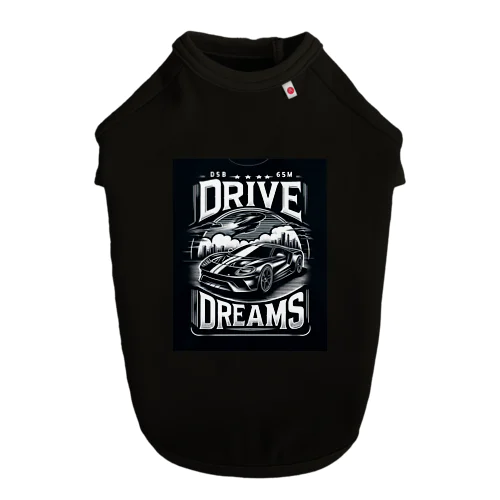 Drive your dreams ドッグTシャツ