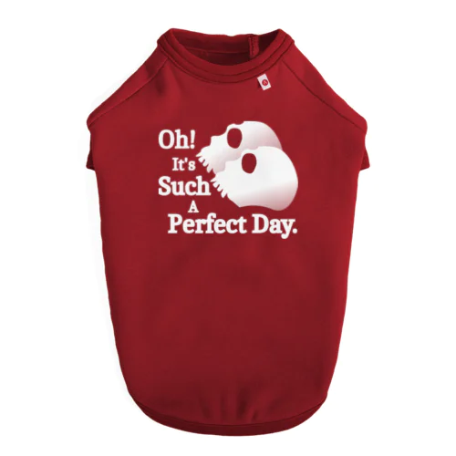 Oh! It's Such A Perfectday.（白） Dog T-shirt