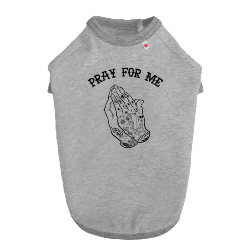 『Pray for me（黒）』 ドッグTシャツ